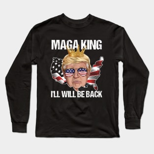 Maga King I Will Be Back Trump USA Long Sleeve T-Shirt